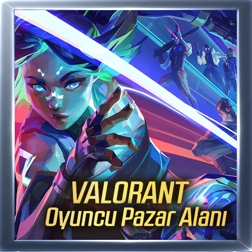 Valorant Oyuncu Pazar Alanı