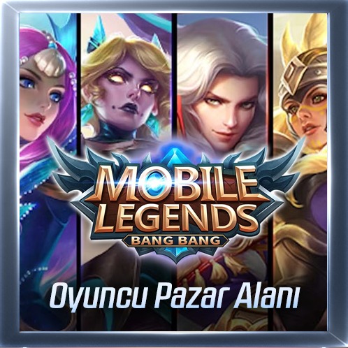 Mobile Legends Oyuncu Pazar Alanı