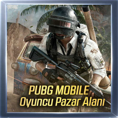 PUBG Mobile Oyuncu Pazar Alanı